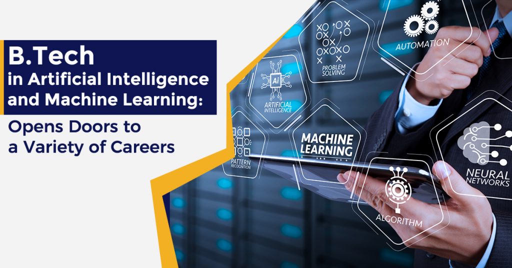 B.Tech In Artificial Intelligence And Machine Learning: Opens Doors To ...