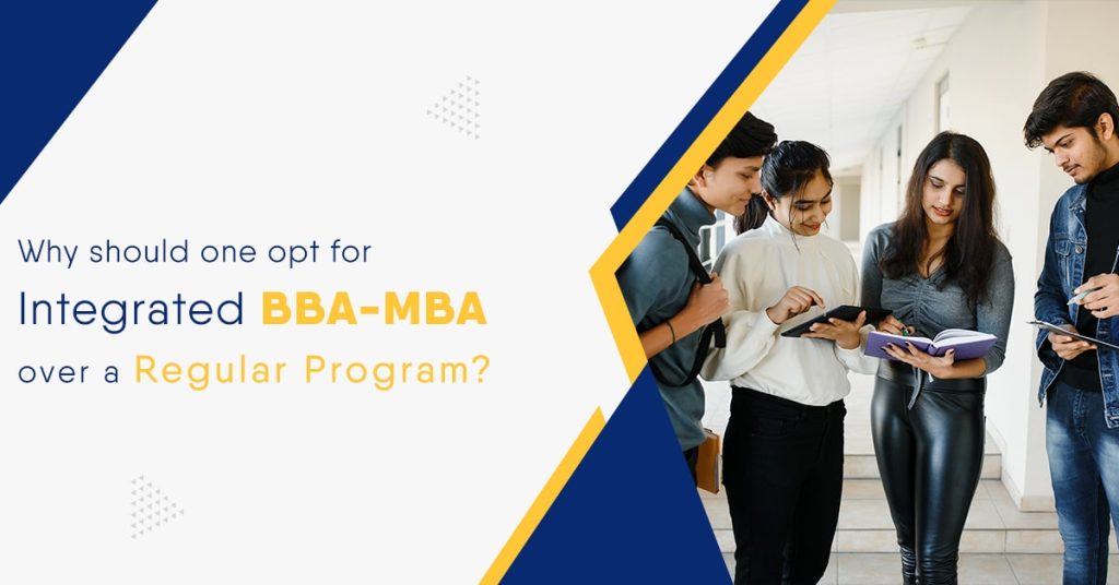 Why Should One Opt For Integrated BBA-MBA Over A Regular Program?