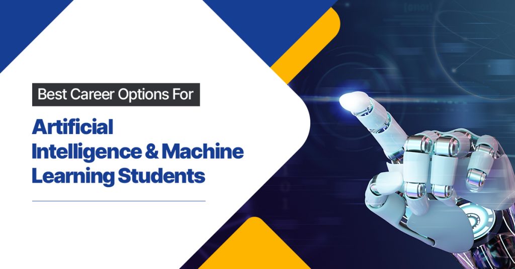 Best Career Options For Artificial Intelligence & Machine Learning Students