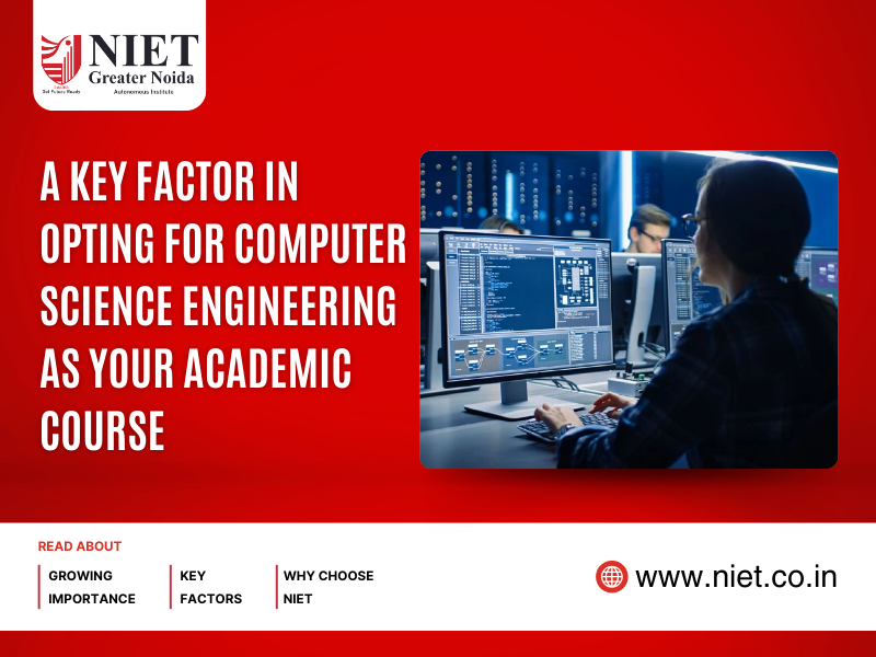 A Key Factor in Opting for Computer Science Engineering as Your Academic Course