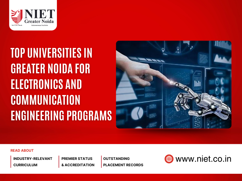 Top Universities in Greater Noida for Electronics and Communication Engineering Programs