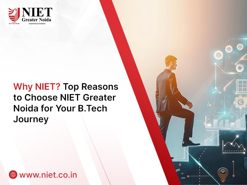 Top Reasons to Choose NIET Greater Noida for B.tech