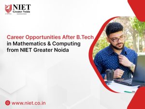 Career Opportunities After B.Tech in Mathematics & Computing from NIET Greater Noida