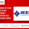 Exploring the Theme of the 1st IEEE Conference: Innovation for a Sustainable Future