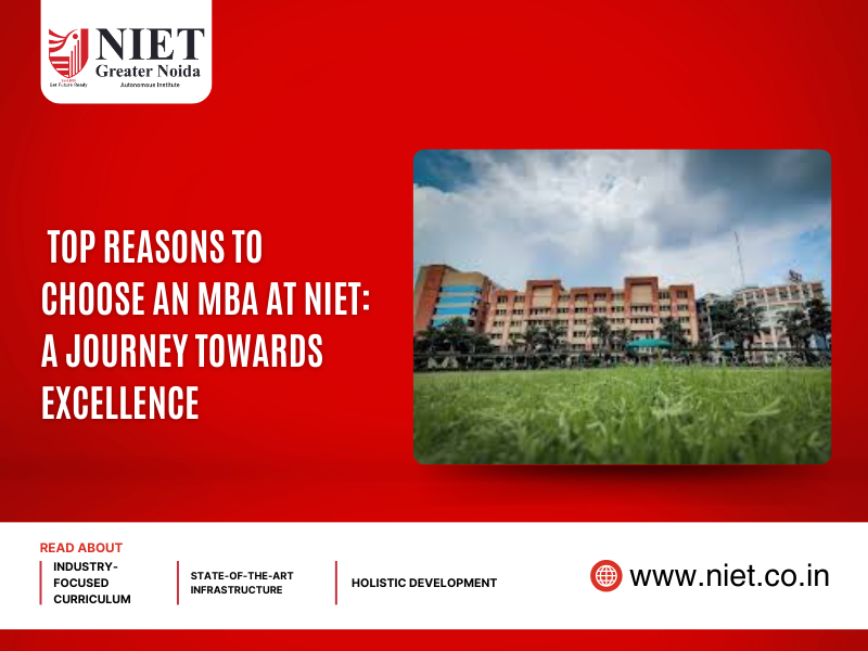 Top Reasons to Pursue an MBA at NIET Greater Noida