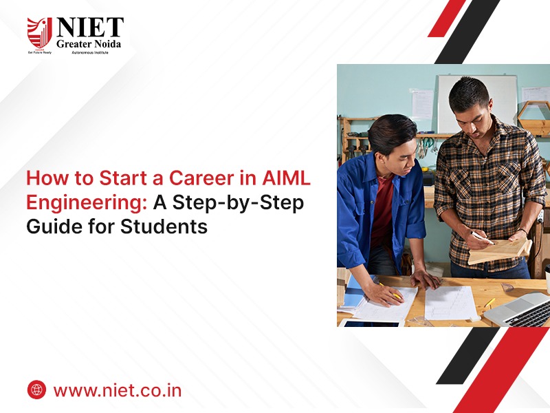 How to Start a Career in AIML Engineering: A Step-by-Step Guide for  Students