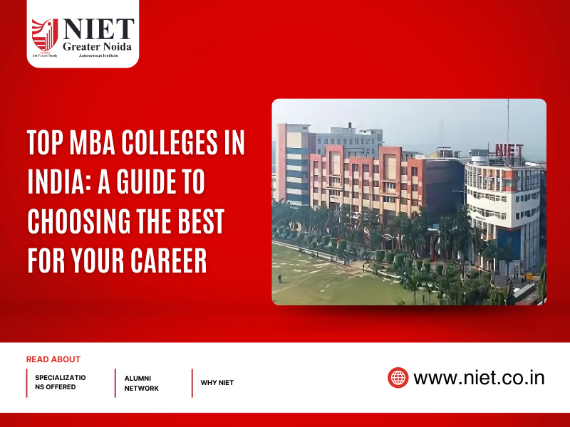 Top MBA Colleges in India: A Guide to Choosing the Best for Your Career