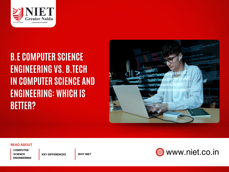 B.E Computer Science Engineering vs. B.Tech in Computer Science and Engineering: Which is Better?