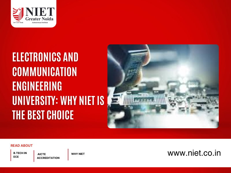 Electronics and Communication Engineering University: Why NIET is the Best Choice