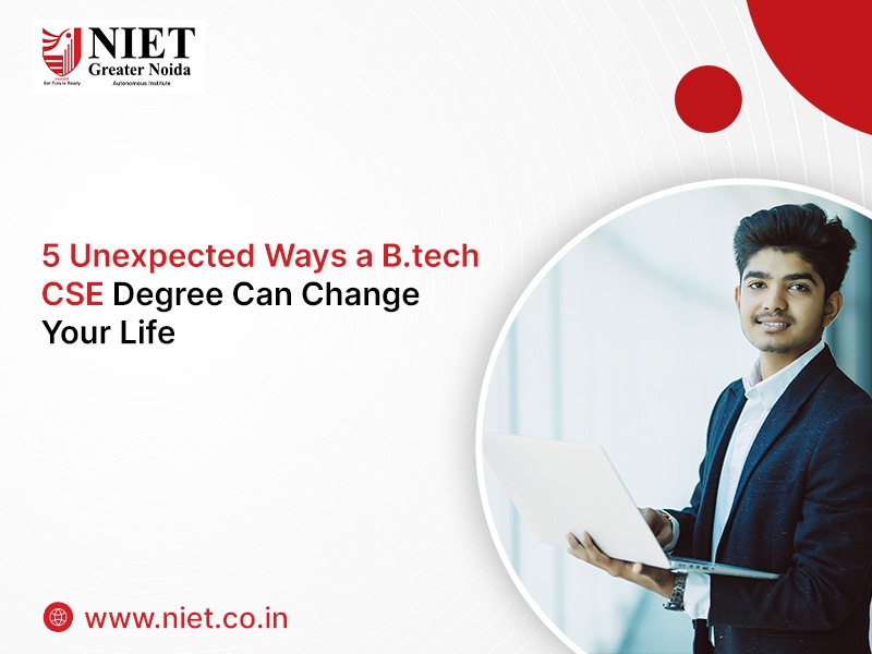 5 Unexpected Ways a B.tech CSE Degree Can Change Your Life
