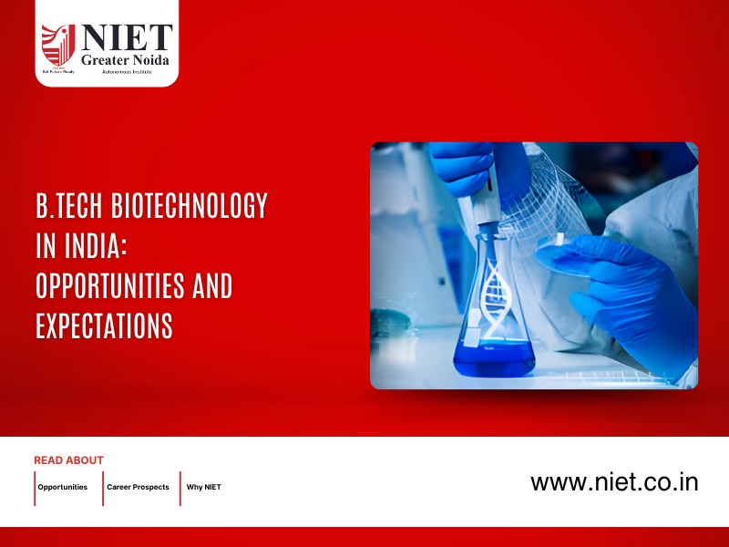B.Tech Biotechnology in India: Opportunities and Expectations