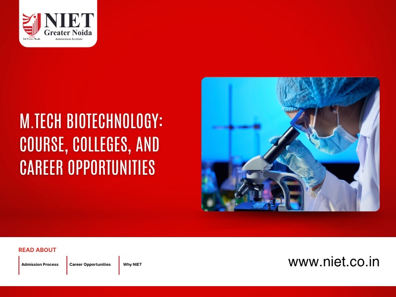 M.Tech Biotechnology: Course, Colleges, and Career Opportunities
