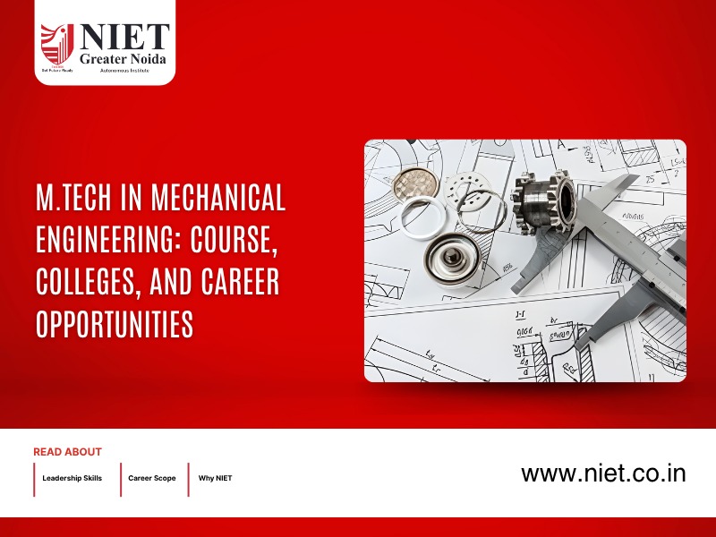 M.Tech in Mechanical Engineering: Course, Colleges, and Career Opportunities