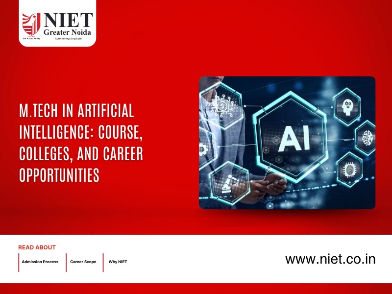 M.Tech In Artificial Intelligence: Course, Colleges, and Career Opportunities