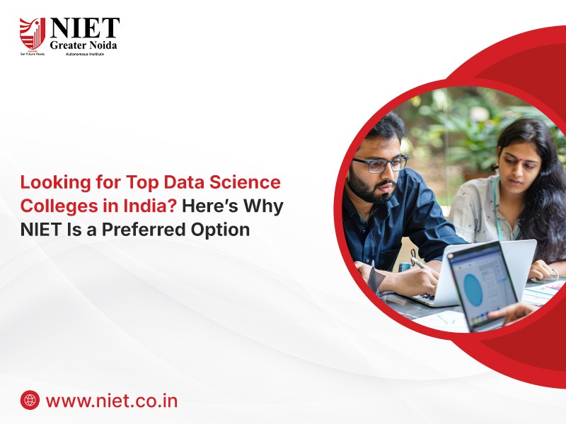 Looking for Top Data Science Colleges in India? Here’s Why NIET Is a Preferred Option