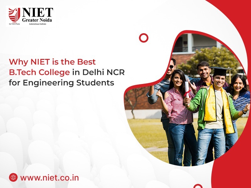Why NIET is the Best B.Tech College in Delhi NCR for Engineering Students