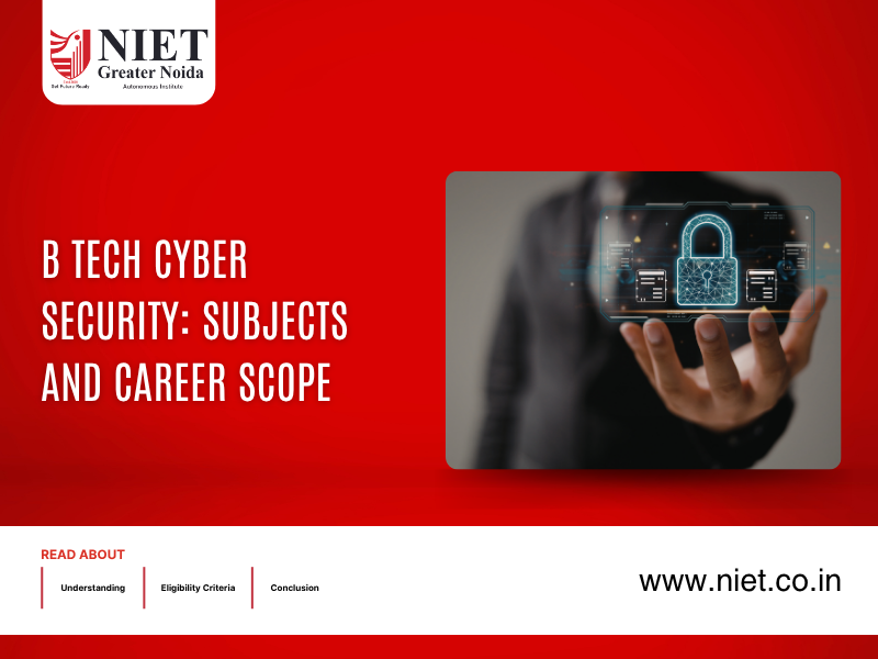 B.Tech Cybersecurity: Subjects and Career Scope