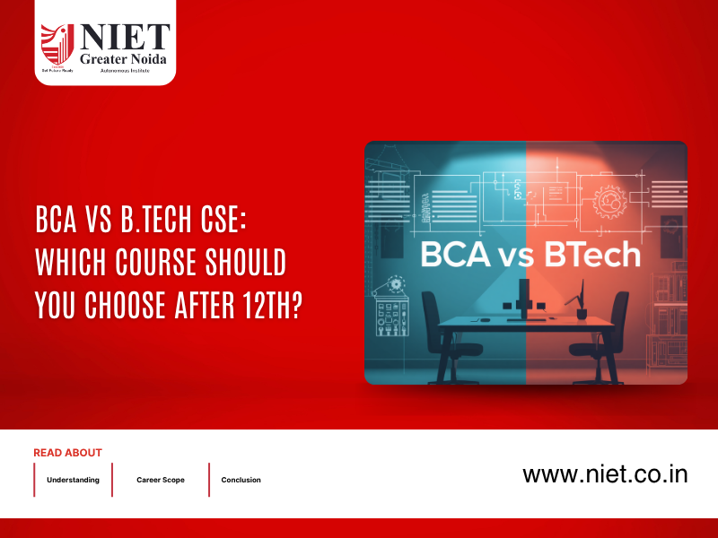 BCA vs B.Tech CSE: Which Course Should You Choose After 12th?