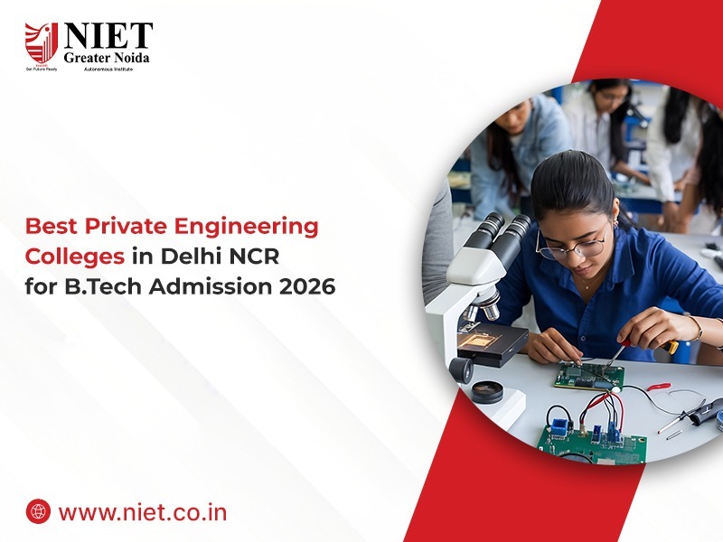 Best Private Engineering Colleges in Delhi NCR for B.Tech Admission 2026