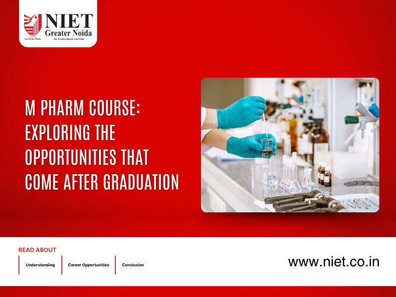 M Pharm Course: Exploring the Opportunities That Come After Graduation