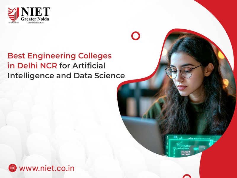 Best Engineering Colleges in Delhi NCR for Artificial Intelligence and Data Science