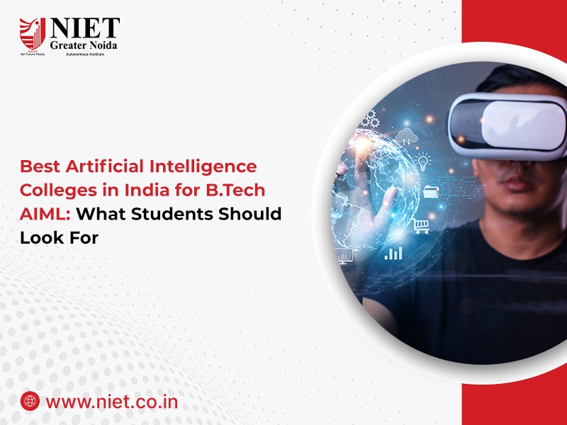 Best Artificial Intelligence Colleges in India for B.Tech AIML: What Students Should Look For