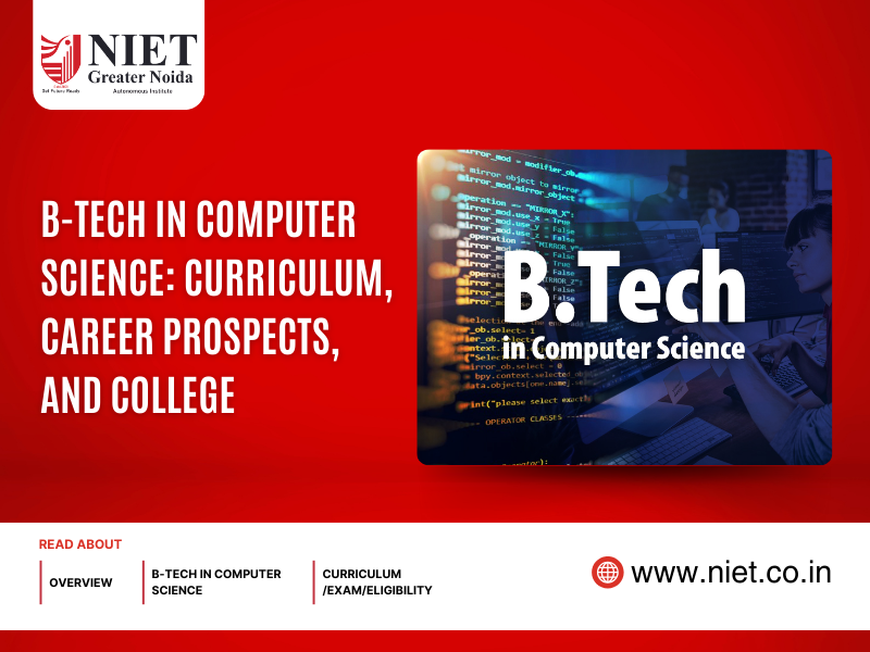 B-Tech in Computer Science: Curriculum, Career Prospects, and College