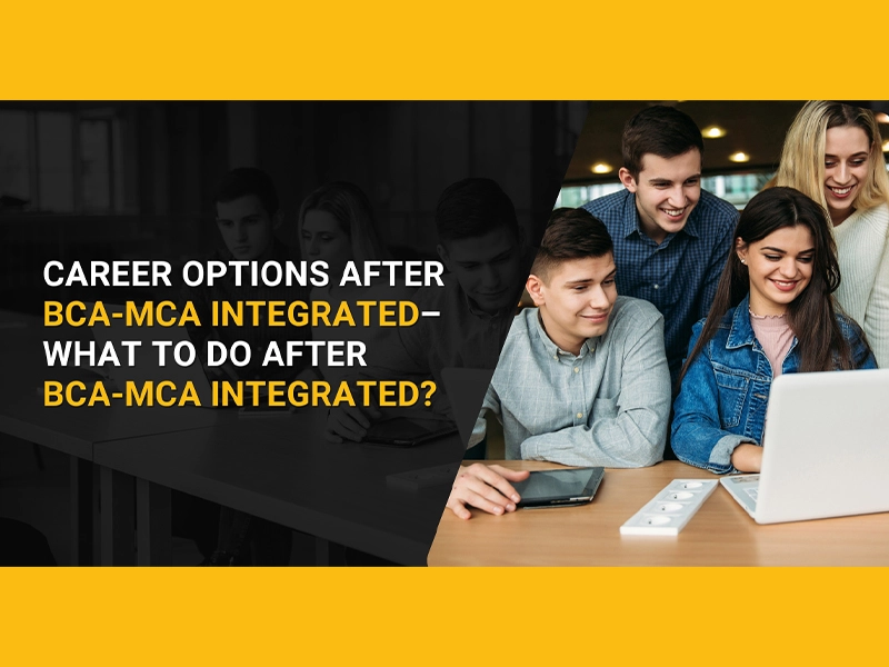 Exploring Career Options after BCA-MCA Integrated Degree