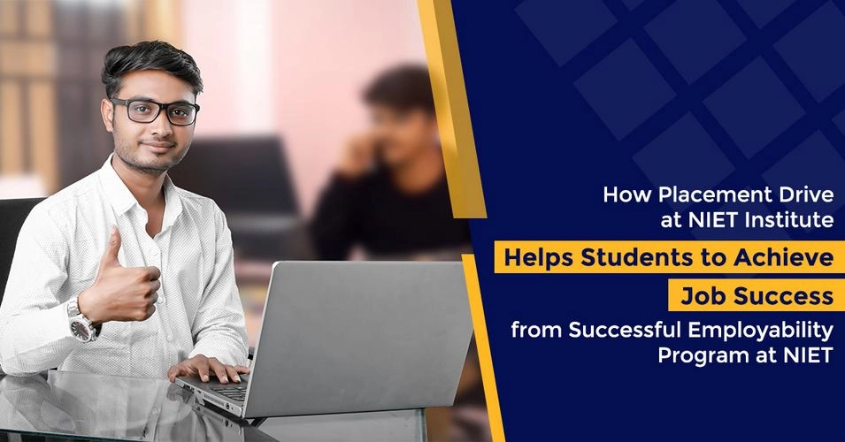 How Placement Drive at NIET Institute Helps Students to Achieve Job Success from Successful Employability Program at NIET